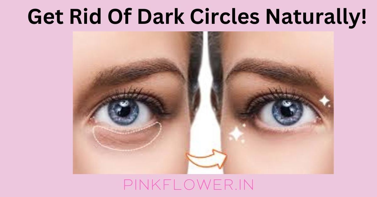 Say Goodbye To Your Dark Circles