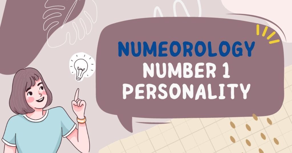 NUMEOROLOGY NUMBER 1 PERSONALITY